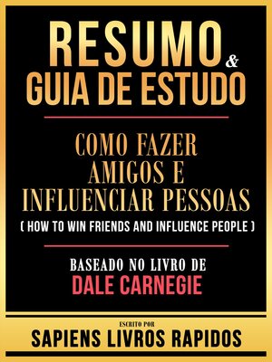 cover image of Resumo & Guia De Estudo--Como Fazer Amigos E Influenciar Pessoas (How to Win Friends and Influence People)--Baseado No Livro De Dale Carnegie